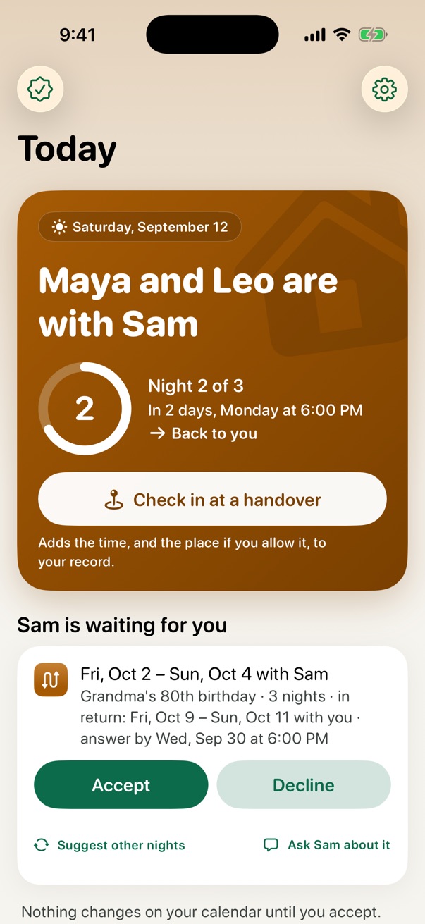 The Today screen: Maya and Leo are with Sam, night 2 of 3, back to you on Monday at 6 PM, and a swap from Sam waiting for an answer.
